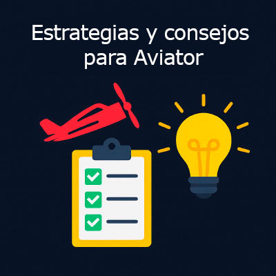 Estrategias y consejos para Aviator